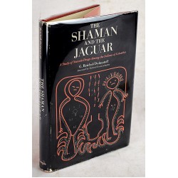The Shaman and the Jaguar: A Study of Narcotic Drugs Among the Indians of Colombia